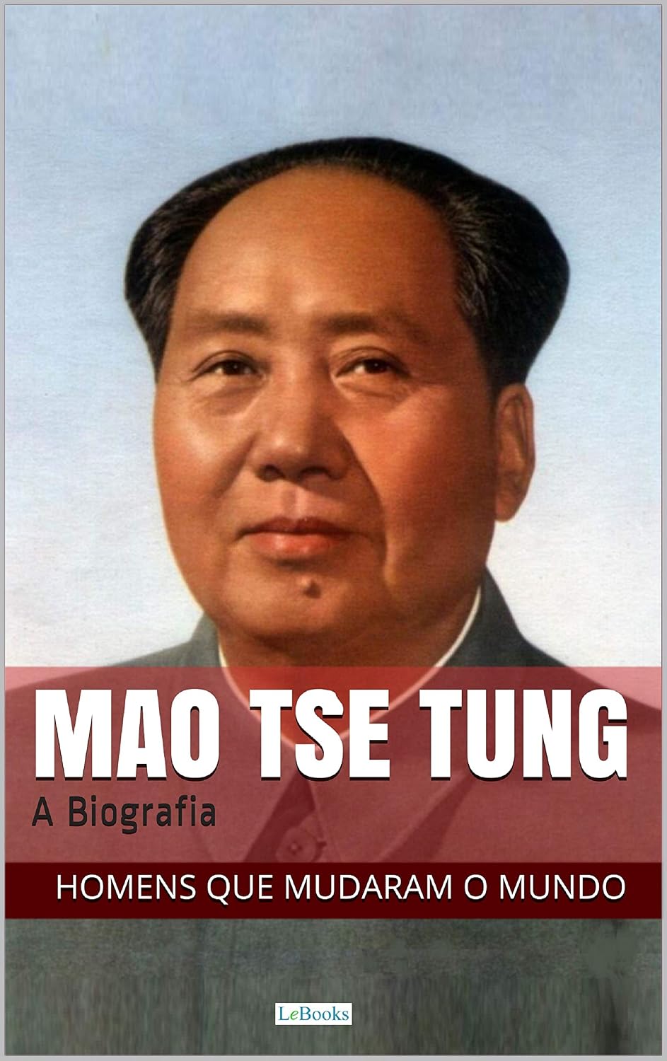 Mao Tse-Tung: A Biografia (Homens que Mudaram o Mundo) baixar o livro de graça