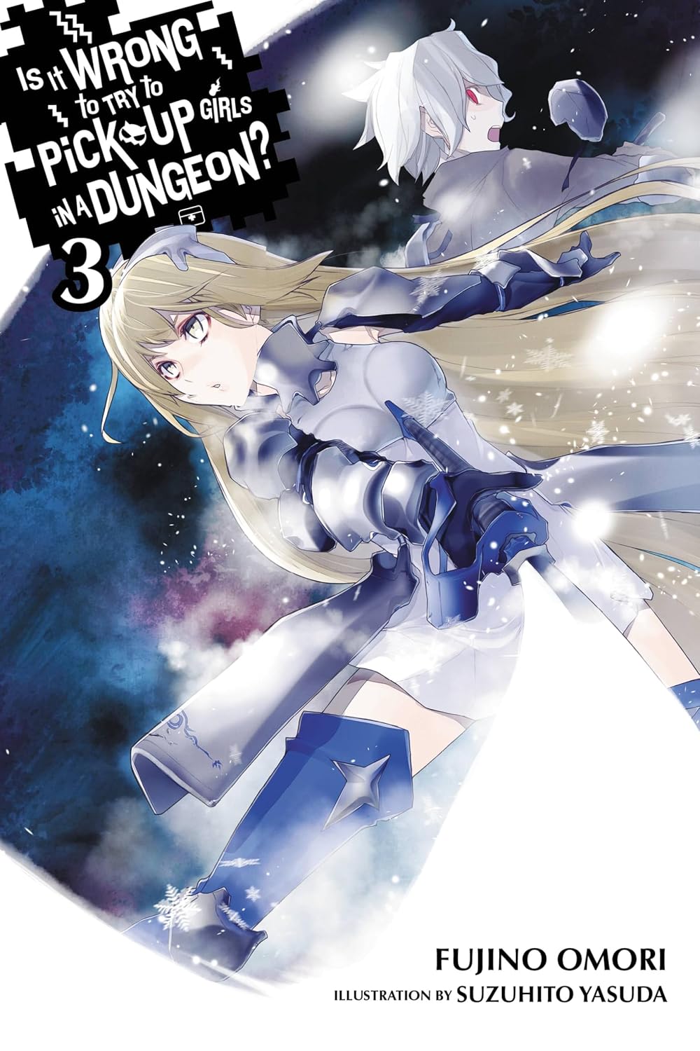 Is It Wrong to Try to Pick Up Girls in a Dungeon?, Vol. 3: Volume 3