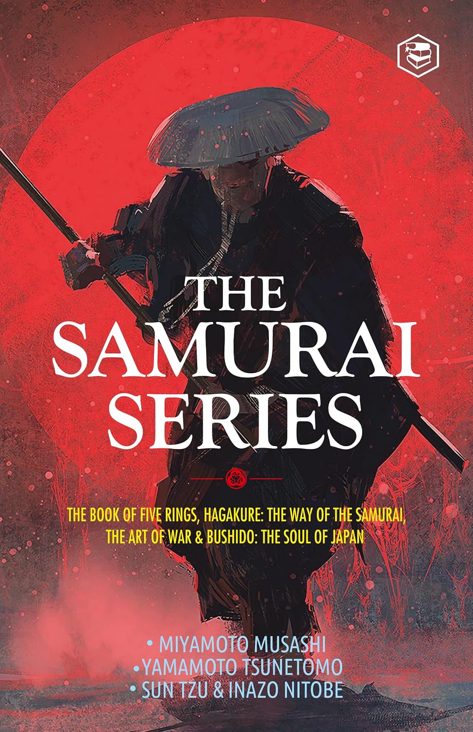 The Samurai Series: The Book of Five Rings, Hagakure: The Way of the Samurai, The Art of War & Bushido: The Soul of Japan (English Edition)