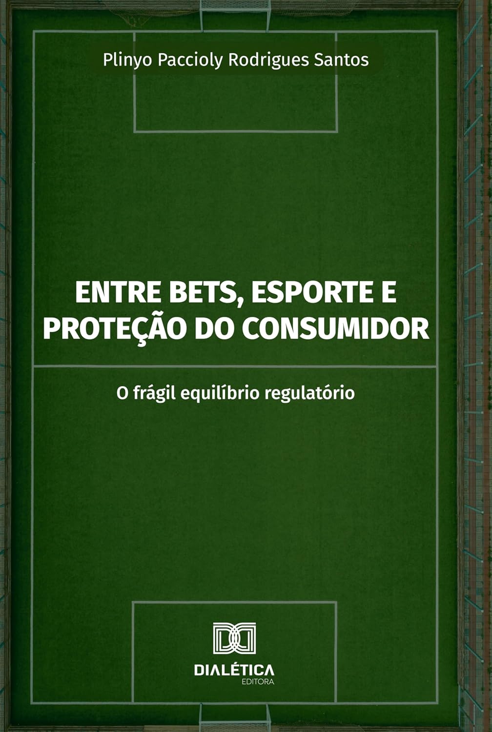 Entre Bets, Esporte e Proteção do Consumidor: O frágil equilíbrio regulatório baixar livro de graça