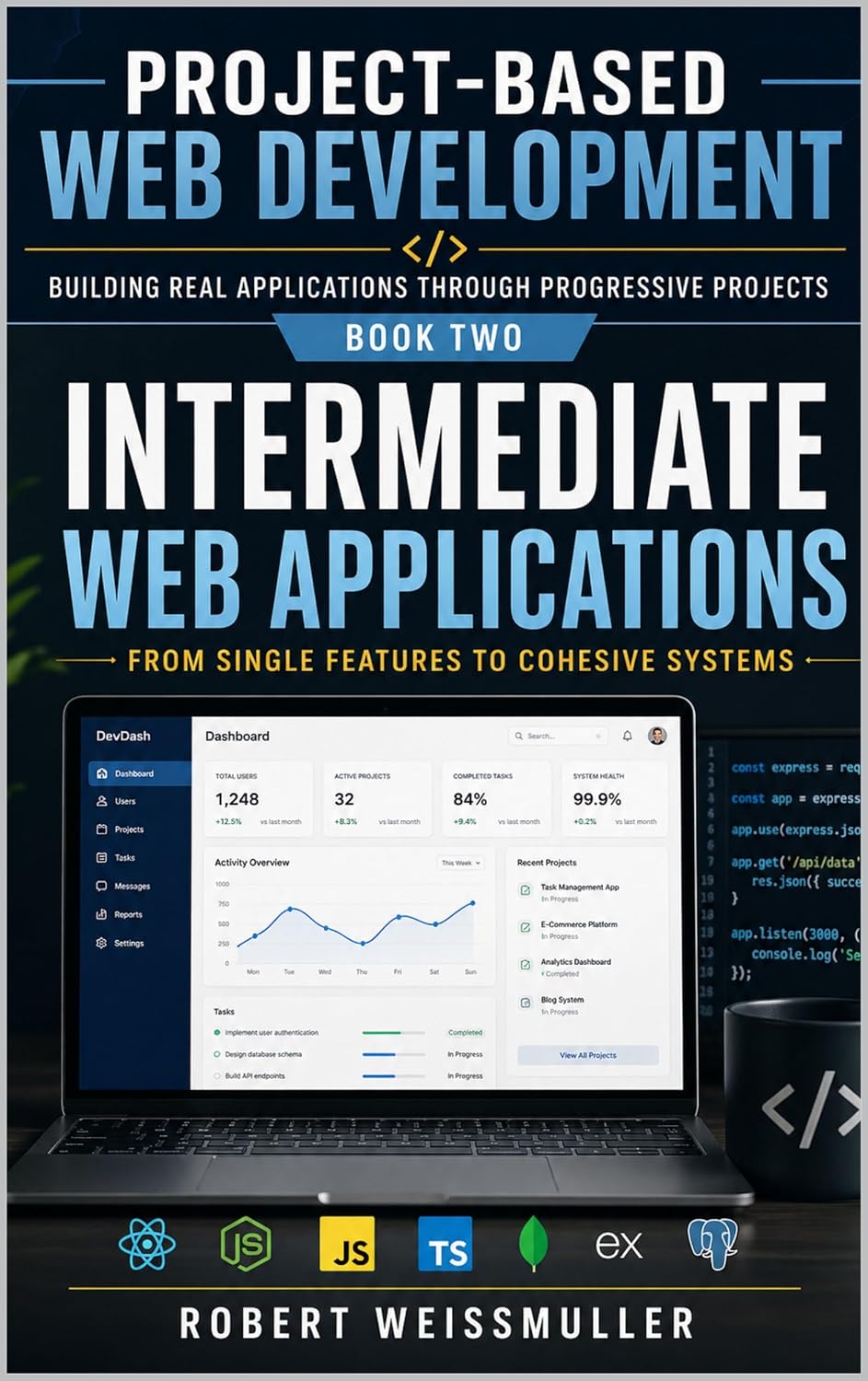 Intermediate Web Applications: From Single Features to Cohesive Systems (Project-Based Web Development: Building Real Applications Through Progressive Projects Book 2) (English Edition) baixar o livro de graça