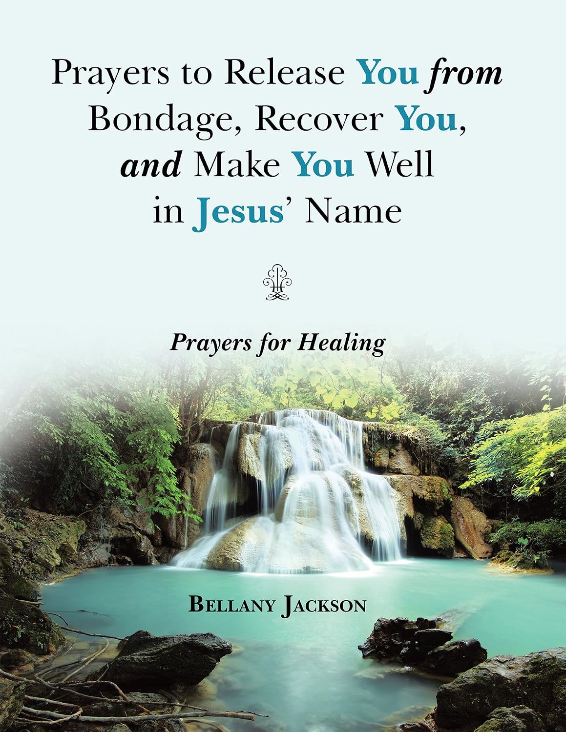 capítulo por capítulo baixar Prayers to Release You from Bondage, Recover You, and Make You Well in Jesus’ Name: Prayers for Healing (English Edition)