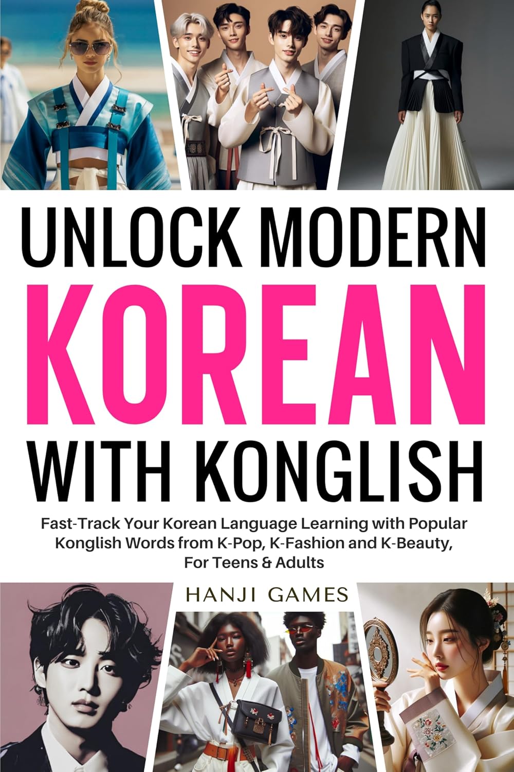 ler totalmente Unlock Modern Korean with Konglish: Fast-Track Your Korean Language Learning with Popular Konglish Words from K-Pop, K-Fashion and K-Beauty (Unlock Korean with Konglish Book 1) (English Edition)