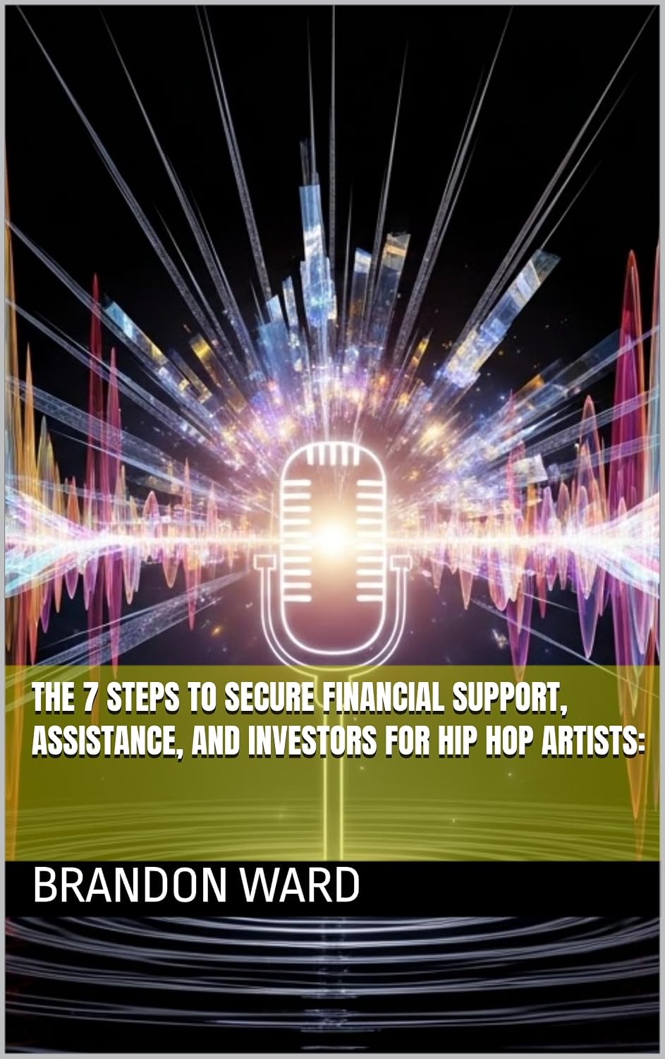 ler totalmente The 7 steps to secure financial support, assistance, and investors for Hip Hop artists: (Strictly for Hip-hop Artists) (English Edition)