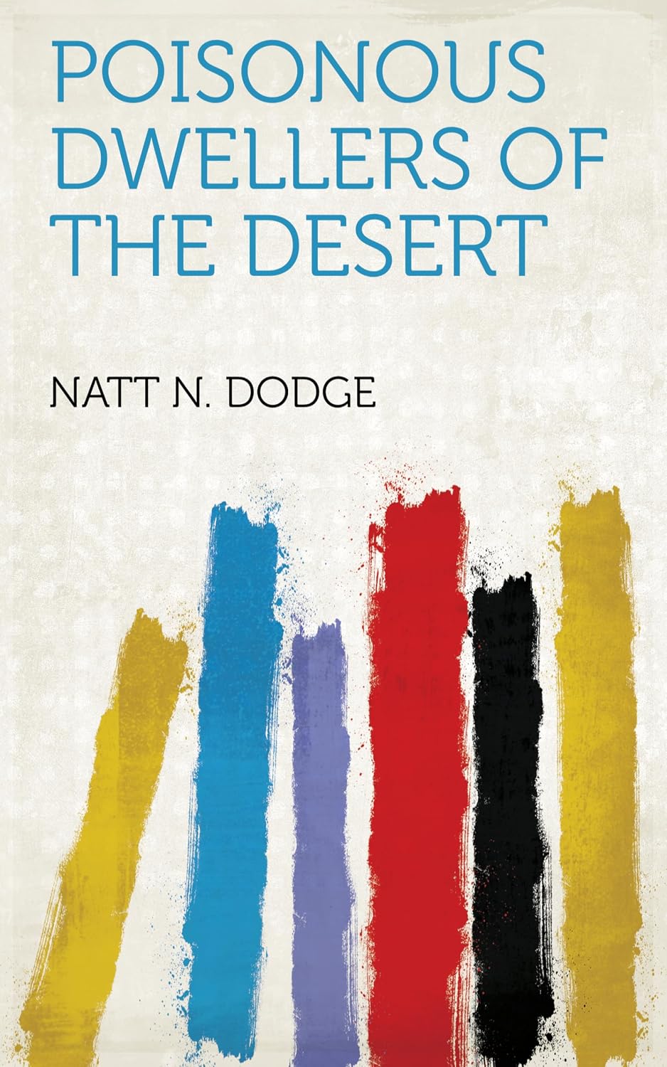 Poisonous Dwellers of the Desert (English Edition)