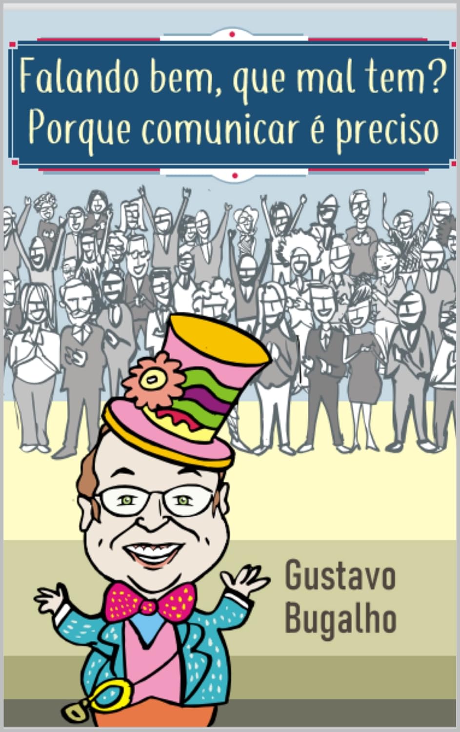 ler totalmente Falando bem, que mal tem?: Porque comunicar é preciso
