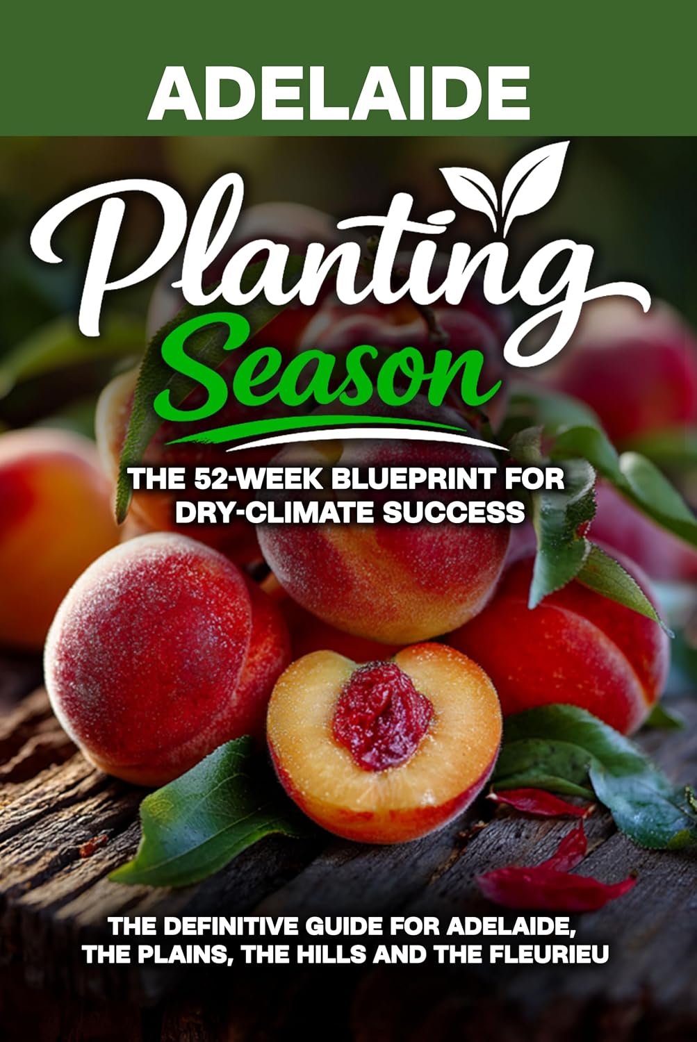 Planting Season - Adelaide and Surrounds: The Year-Round Dry-Climate Gardening Playbook for Adelaide and South Australia (Planting Season - Australia 4) (English Edition) baixar o livro de graça