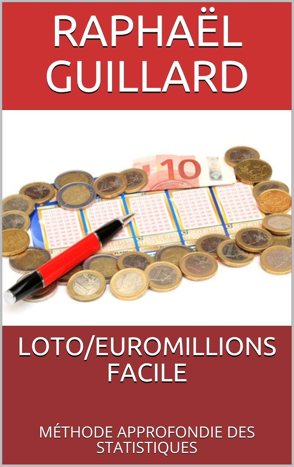 LOTO/EUROMILLIONS FACILE: MÉTHODE APPROFONDIE DES STATISTIQUES (French Edition)