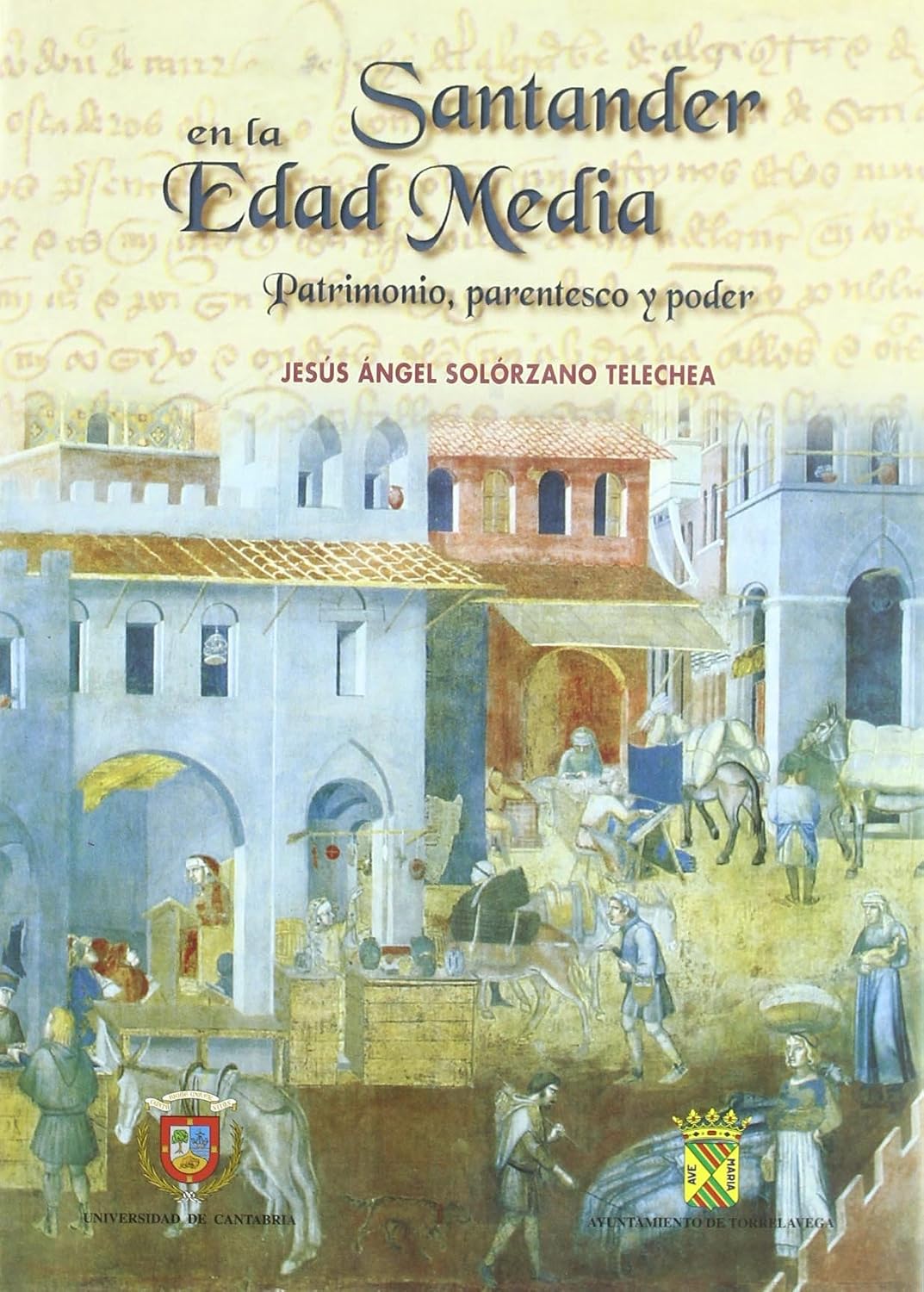 ler totalmente Santander en la Edad Media. Patrimonio, parentesco y poder