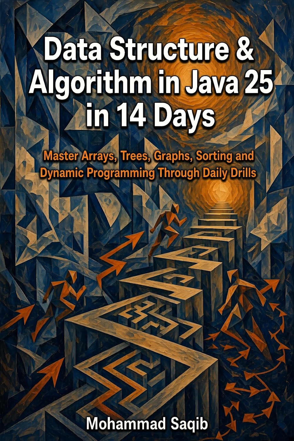 Data Structure & Algorithm in Java 25 in 14 Days: Master Arrays, Trees, Graphs, Sorting and Dynamic Programming Through Daily Drills (Learn Programming in 14 Days) (English Edition) baixar livro de graça