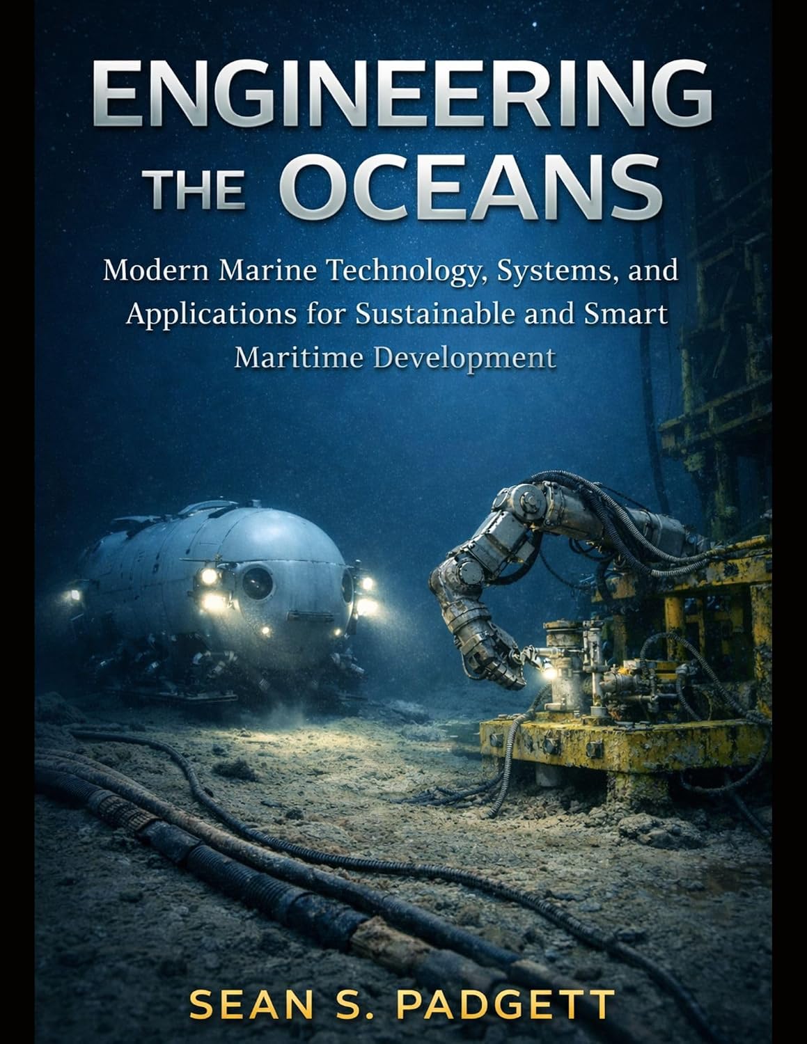 ler totalmente ENGINEERING THE OCEANS: Modern Marine Technology, Systems, and Applications for Sustainable and Smart Maritime Development (Applied Engineering Book 2) (English Edition)