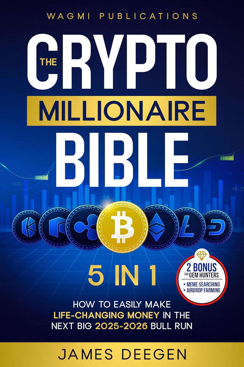The Crypto Millionaire Bible: [5 in 1] How to Easily Make Life-Changing Money in The Next Big 2025-2026 Bull Run with Smart Investing and Trading Any Cryptocurrency... Meme, NFT, Airdrops) (English Edition) baixar livro de graça