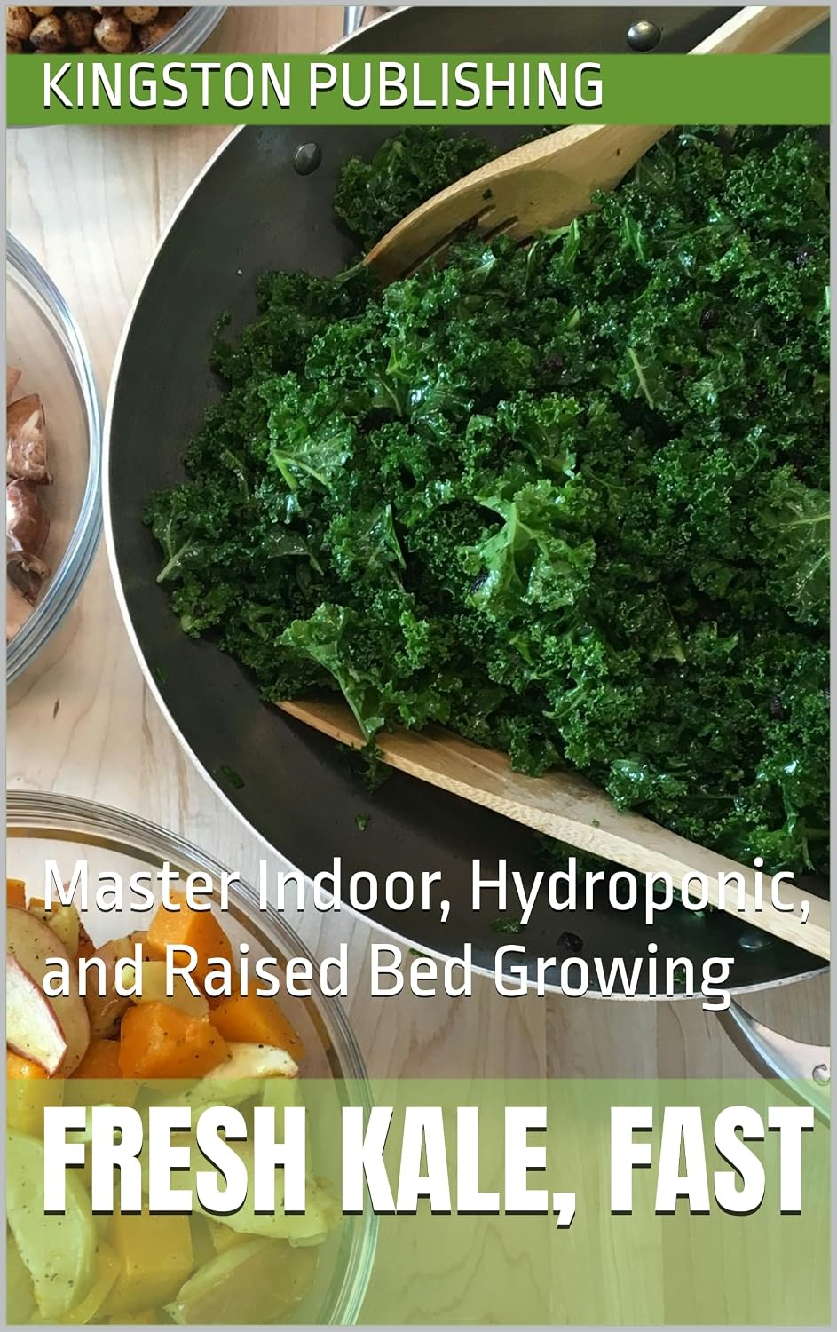 Fresh Kale, Fast: Master Indoor, Hydroponic, and Raised Bed Growing (Beautiful Gardens) (English Edition) baixar livro de graça