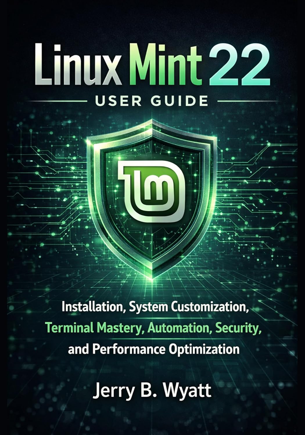 Linux Mint 22 User Guide: Installation, System Customization, Terminal Mastery, Automation, Security, and Performance Optimization (English Edition) baixar livro de graça