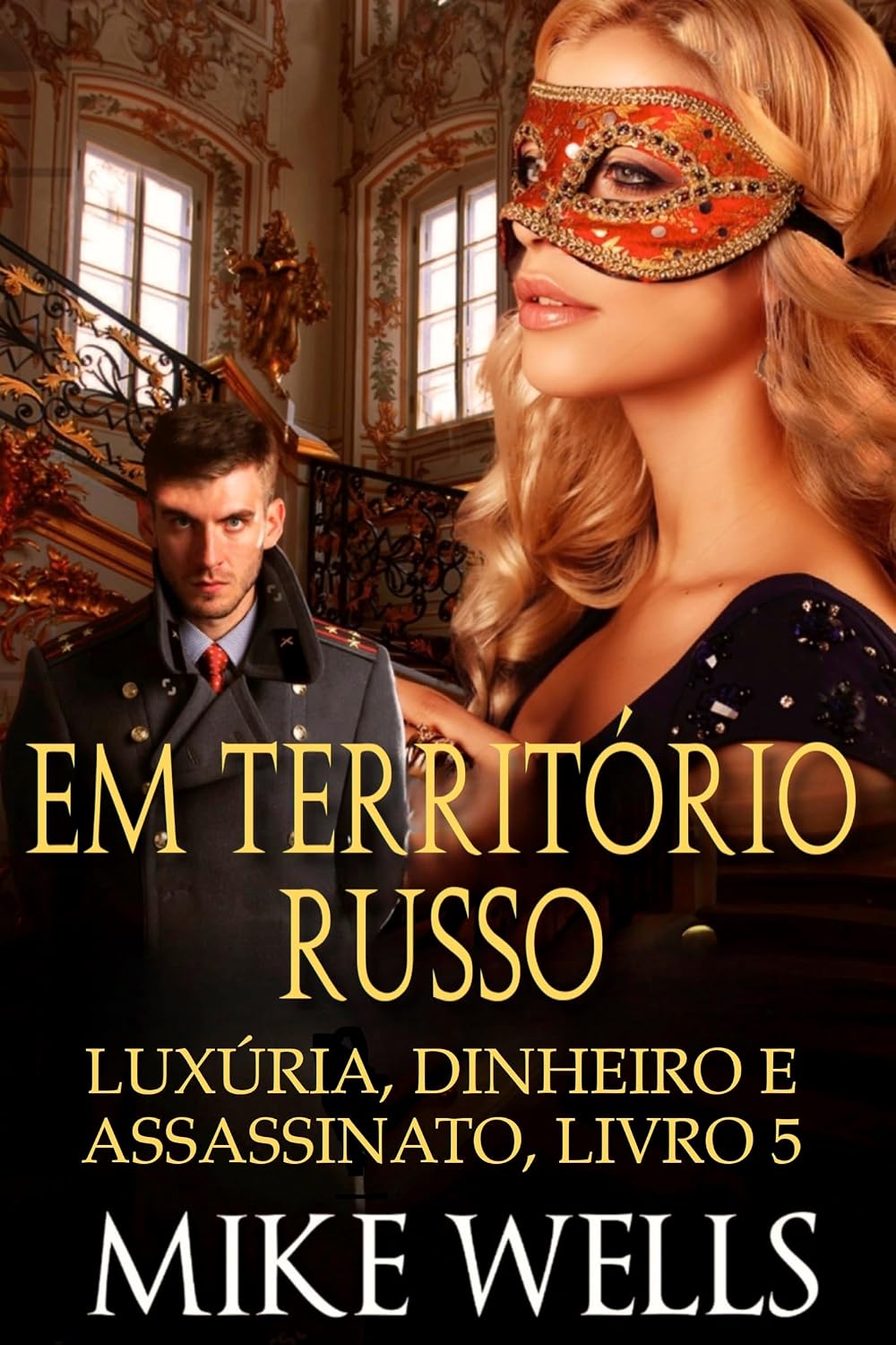 ler totalmente Luxúria, Dinheiro & Assassinato, Livro 5 - Em Território Russo (Luxúria, Dinheiro & Assassinato (Serie de 18 novelas de suspense y crimen))