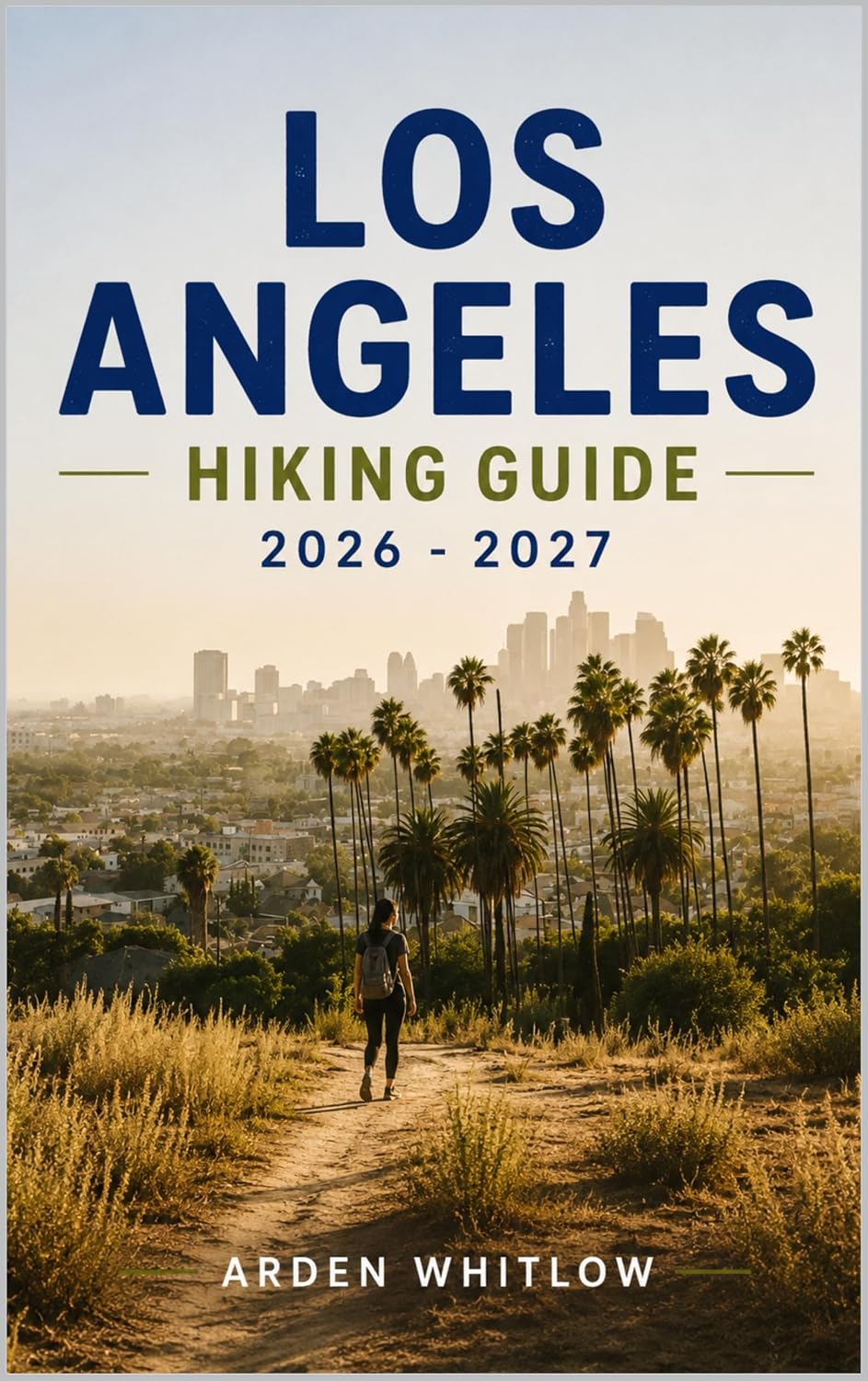 ler totalmente LOS ANGELES HIKING GUIDE 2026–2027: Iconic Trails, Coastal Hikes, Mountain Adventures, Waterfall Walks, and Scenic Viewpoints Across Southern California... OF THE WORLD SERIES) (English Edition)