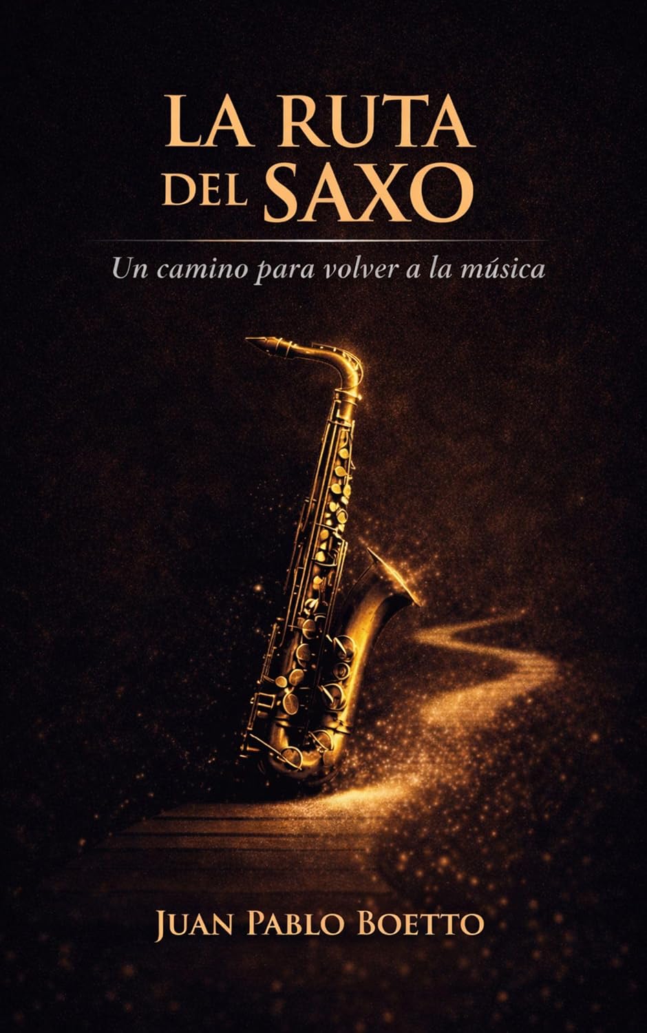 La Ruta del Saxo: Cómo volver a tocar con confianza y disfrutar la música (aunque hayas dejado hace años) (Spanish Edition) baixar o livro de graça