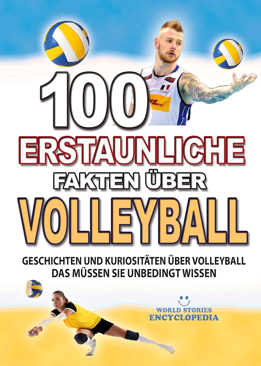 capítulo por capítulo baixar 100 ERSTAUNLICHE FAKTEN ÜBER VOLLEYBALL: Geschichten Und Kuriositäten Über Volleyball Das Müssen Sie Unbedingt Wissen (ERSTAUNLICHE FAKTEN GESCHICHTEN UND KURIOSITÄTEN) (German Edition)