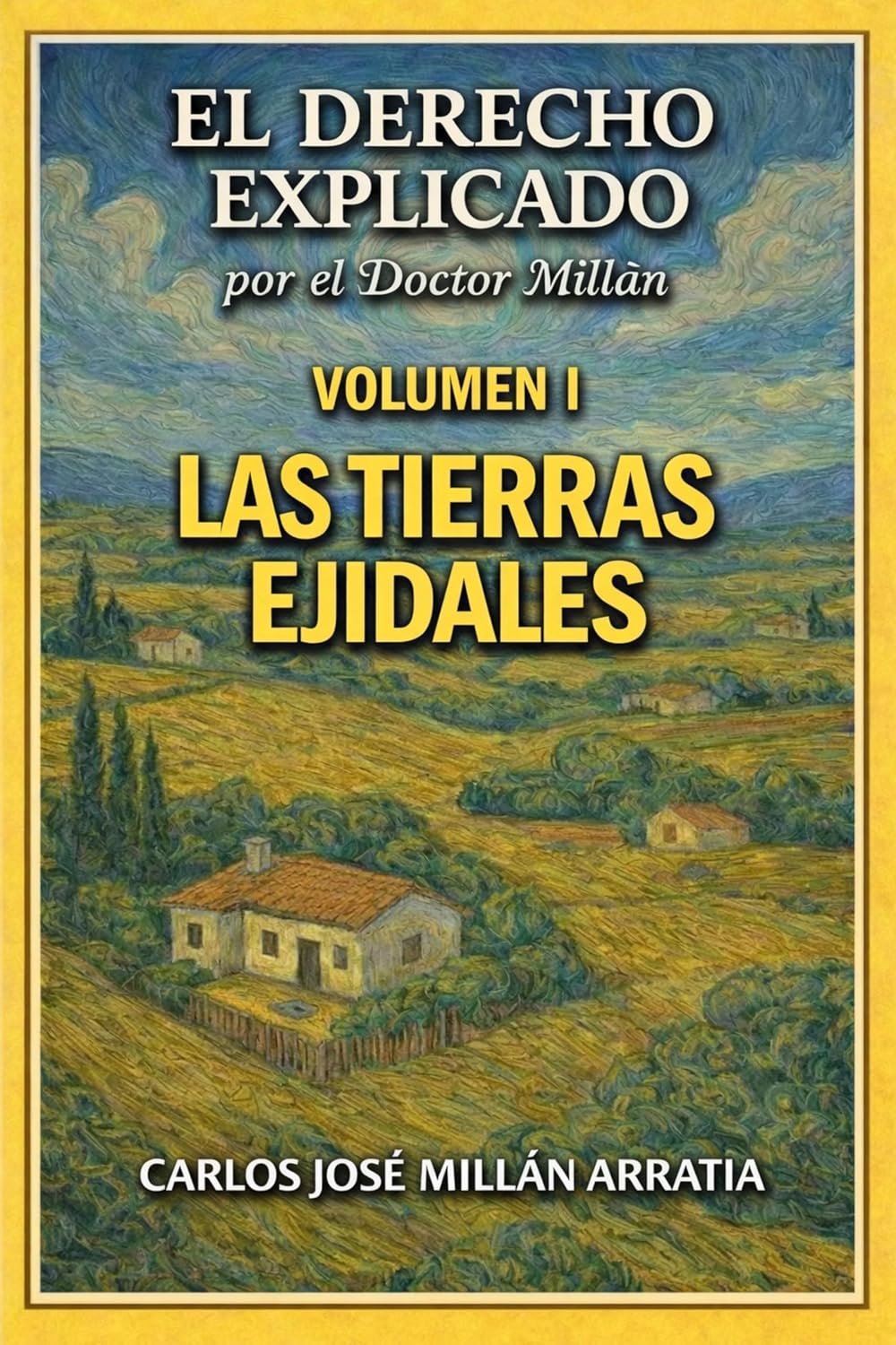 ler totalmente Las Tierras Ejidales.: El Derecho Explicado por el Doctor Millán. Volumen I. (Spanish Edition)