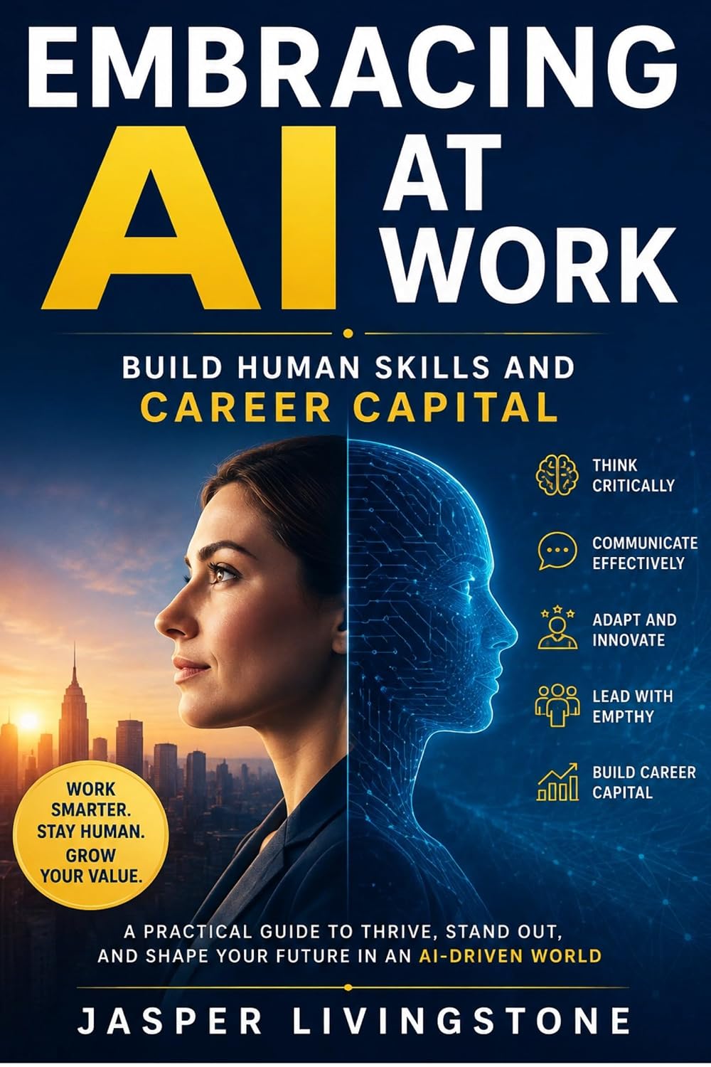 ler totalmente Embracing AI At Work: Build human skills and career capital (English Edition)