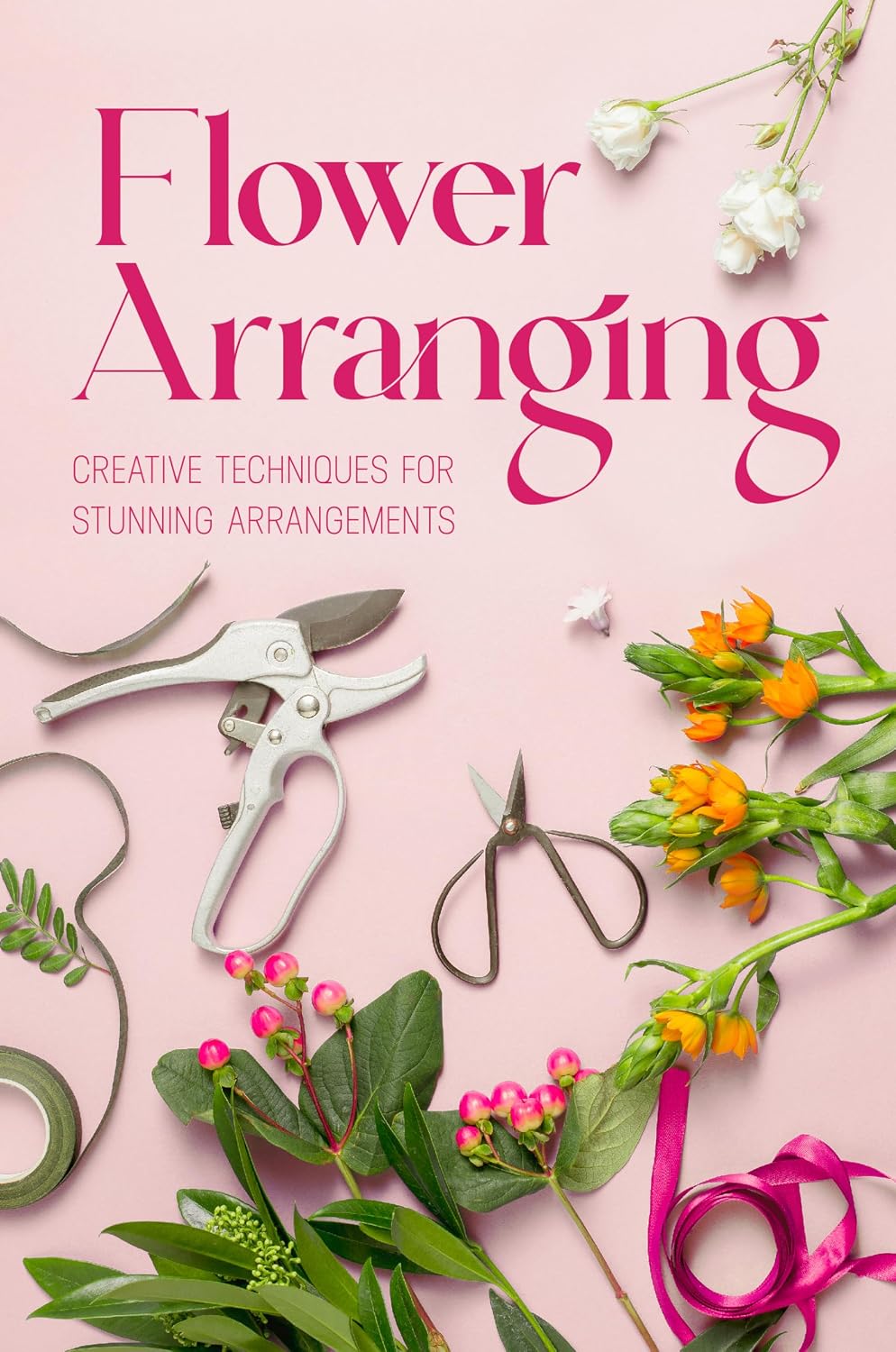 ler totalmente Flower Arranging: Creative Techniques for Stunning Arrangements: A Practical Guide to Arrange Flowers (English Edition)