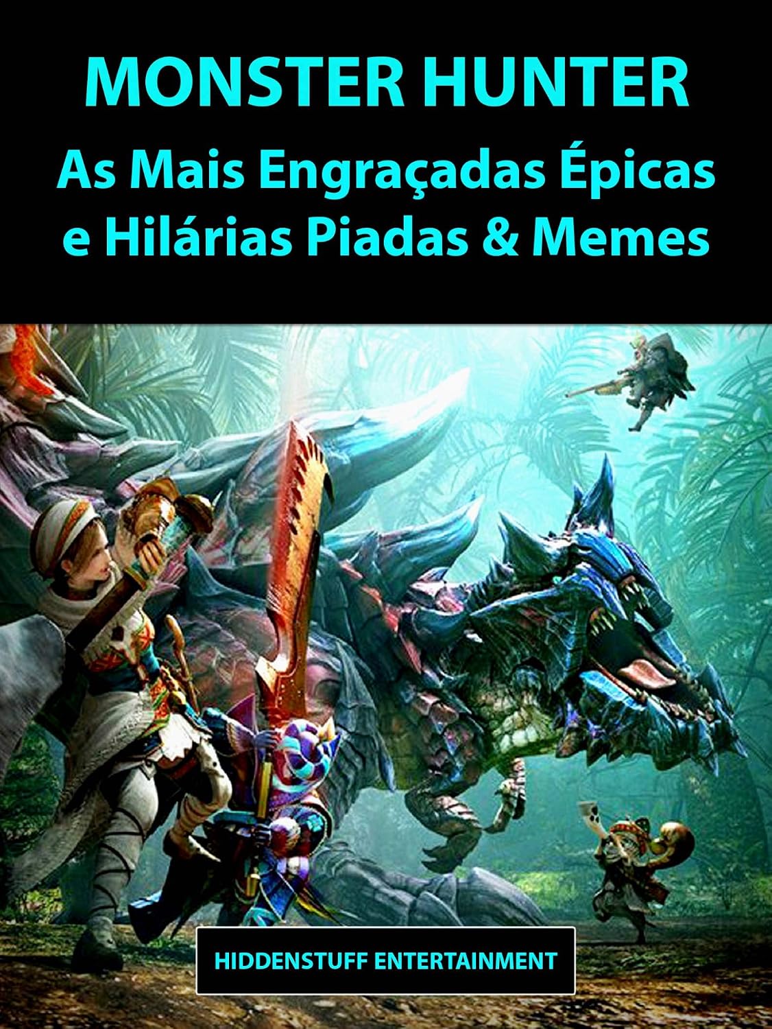 capítulo por capítulo baixar Monster Hunter As Mais Engraçadas Épicas e Hilárias Piadas & Memes