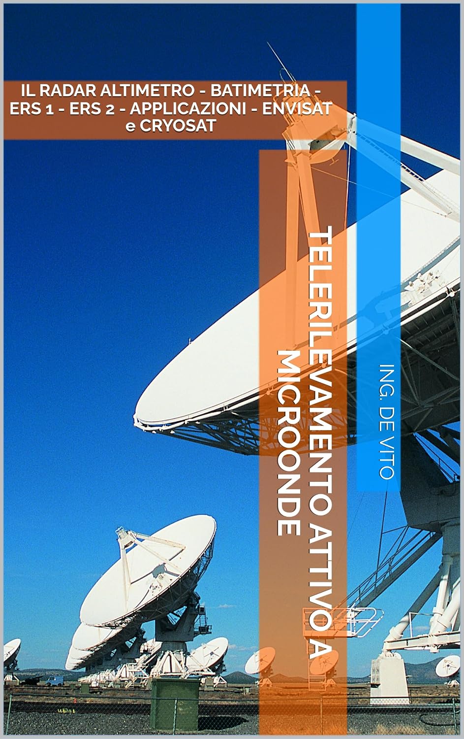 ler totalmente TELERILEVAMENTO ATTIVO A MICROONDE: IL RADAR ALTIMETRO - BATIMETRIA - ERS 1 - ERS 2 - APPLICAZIONI - ENVISAT e CRYOSAT (Italian Edition)