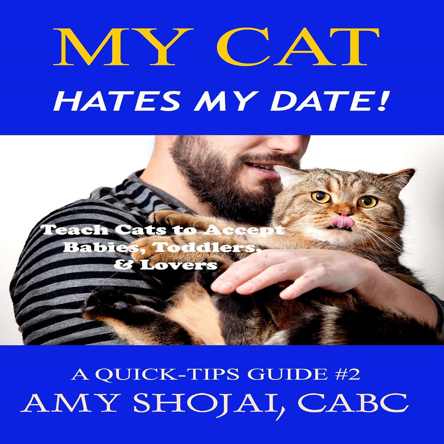 My Cat Hates My Date!: Teach Cats to Accept Babies, Toddlers & Lovers: A Quick-Tips Guide, Book 2 baixar o livro de graça
