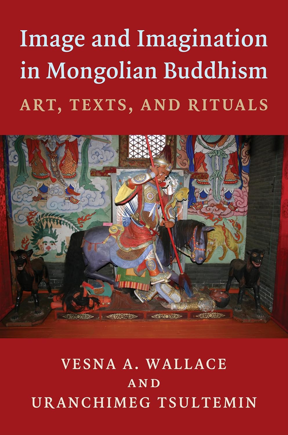 Image and Imagination in Mongolian Buddhism: Art, Texts, and Rituals (English Edition)