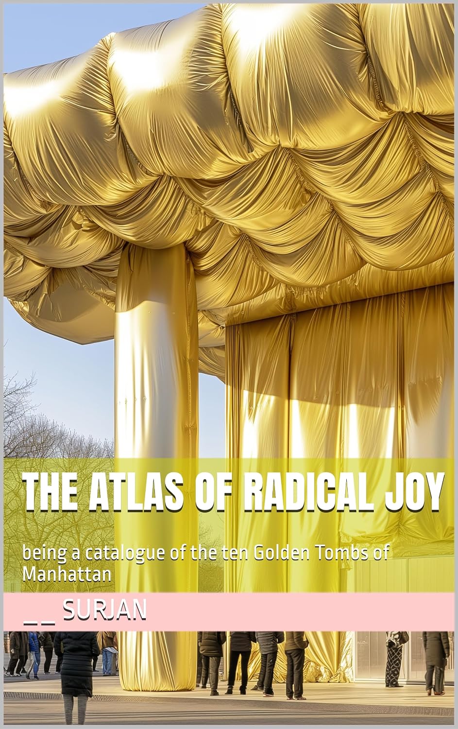 ler totalmente THE ATLAS OF RADICAL JOY: being a catalogue of the ten Golden Tombs of Manhattan (English Edition)