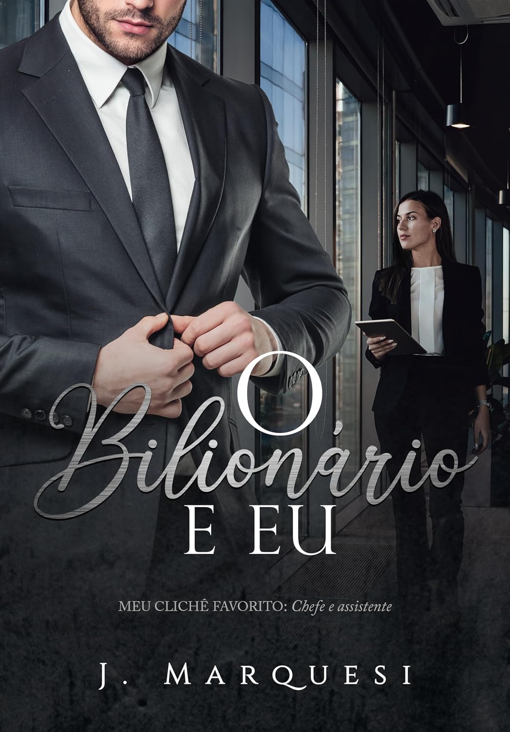 O Bilionário e Eu: Chefe e Assistente (Meu Clichê Favorito Livro 3) baixar livro de graça