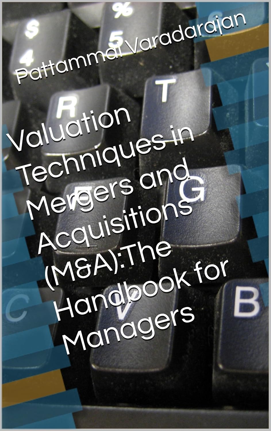 Valuation Techniques in Mergers and Acquisitions (M&A):The Handbook for Managers (Management & Strategy 3) (English Edition) baixar livro de graça
