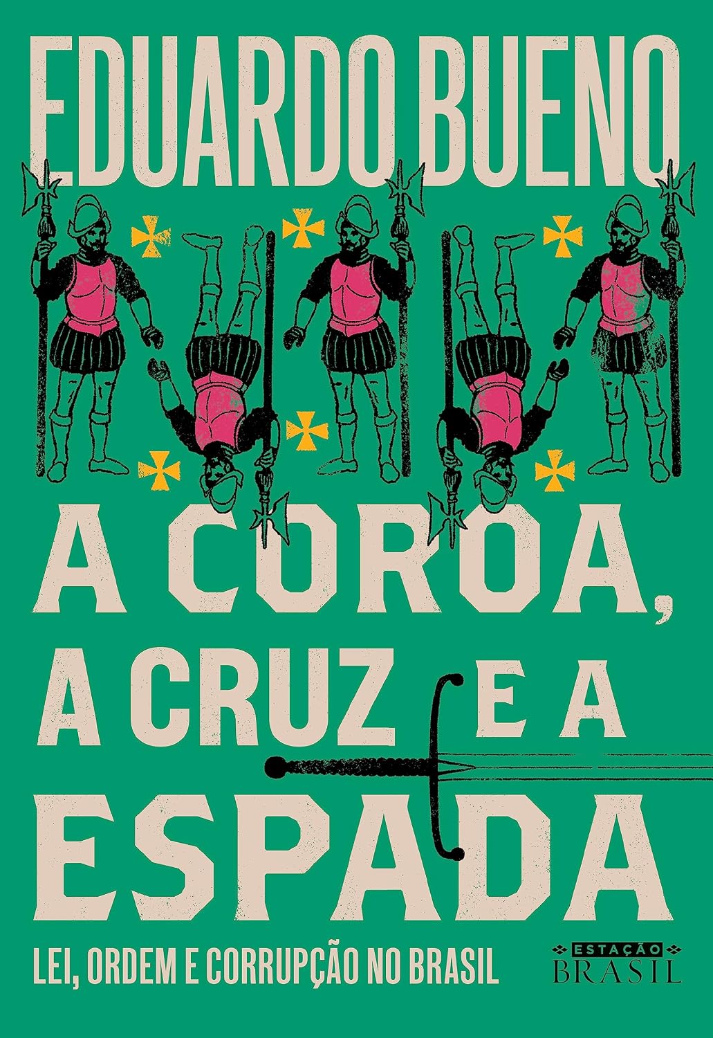 ler totalmente A coroa, a cruz e a espada (Coleção Brasilis - Livro 4): Lei, ordem e corrupção no Brasil