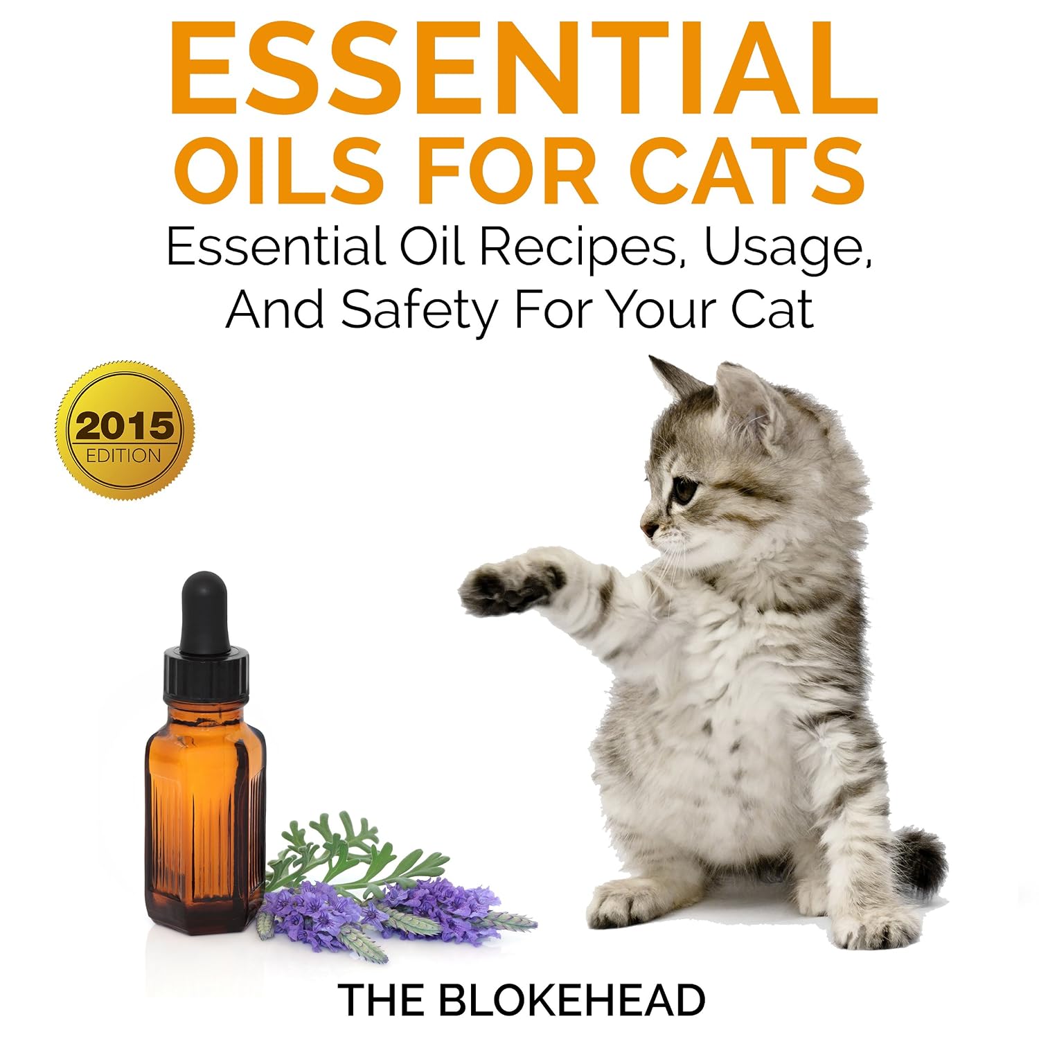 ler totalmente Essential Oils for Cats: Essential Oil Recipes, Usage, and Safety for Your Cat: The Blokehead Success Series
