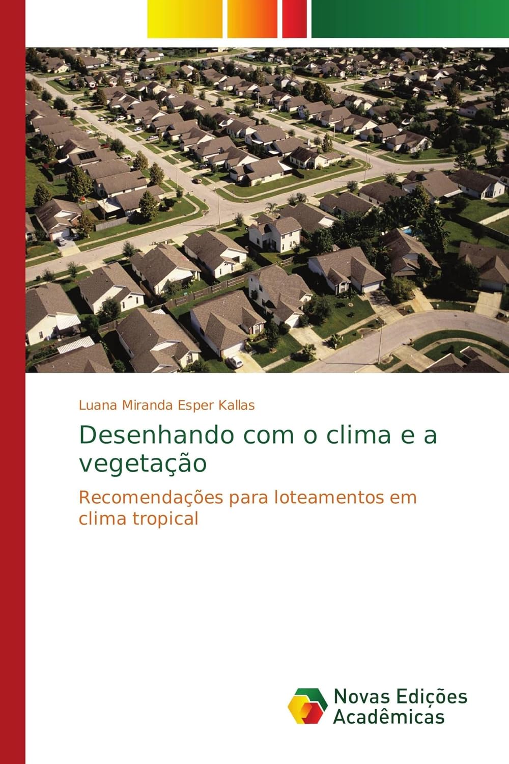 Desenhando com o clima e a vegetação: Recomendações para loteamentos em clima tropical baixar livro de graça