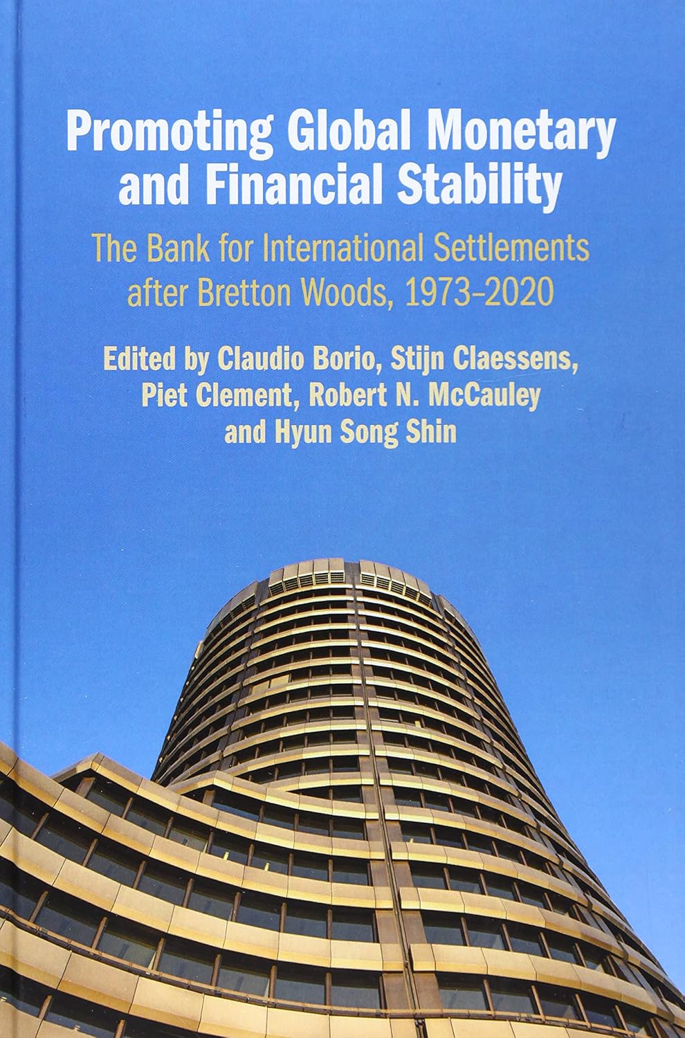 Promoting Global Monetary and Financial Stability: The Bank for International Settlements After Bretton Woods, 1973-2020 baixar livro de graça