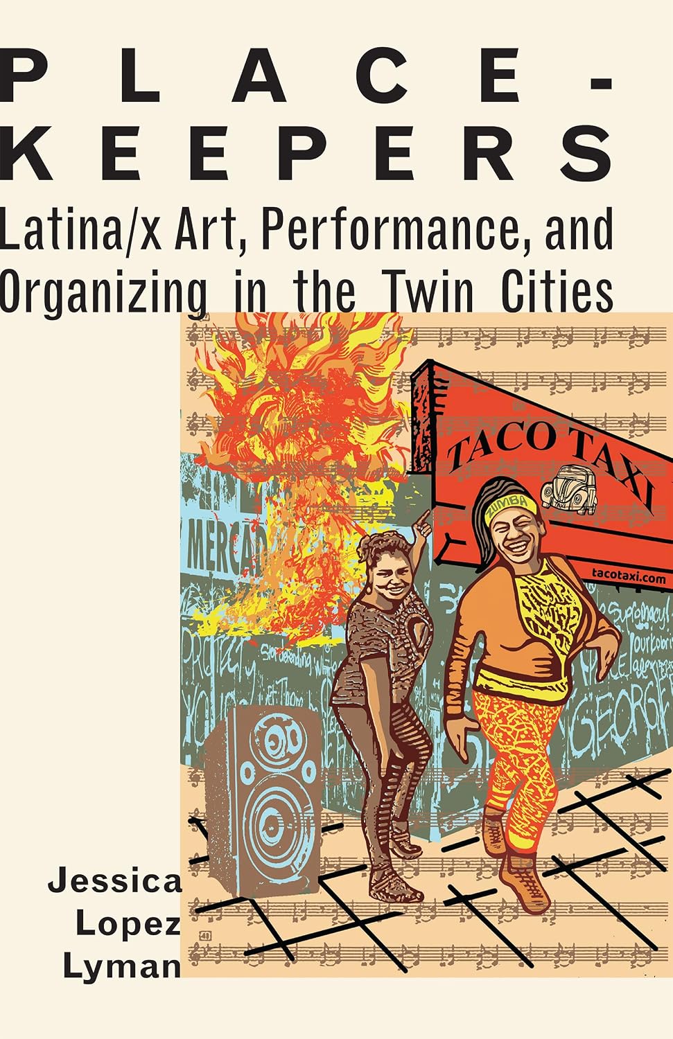 Place-Keepers: Latina/x Art, Performance, and Organizing in the Twin Cities (English Edition)
