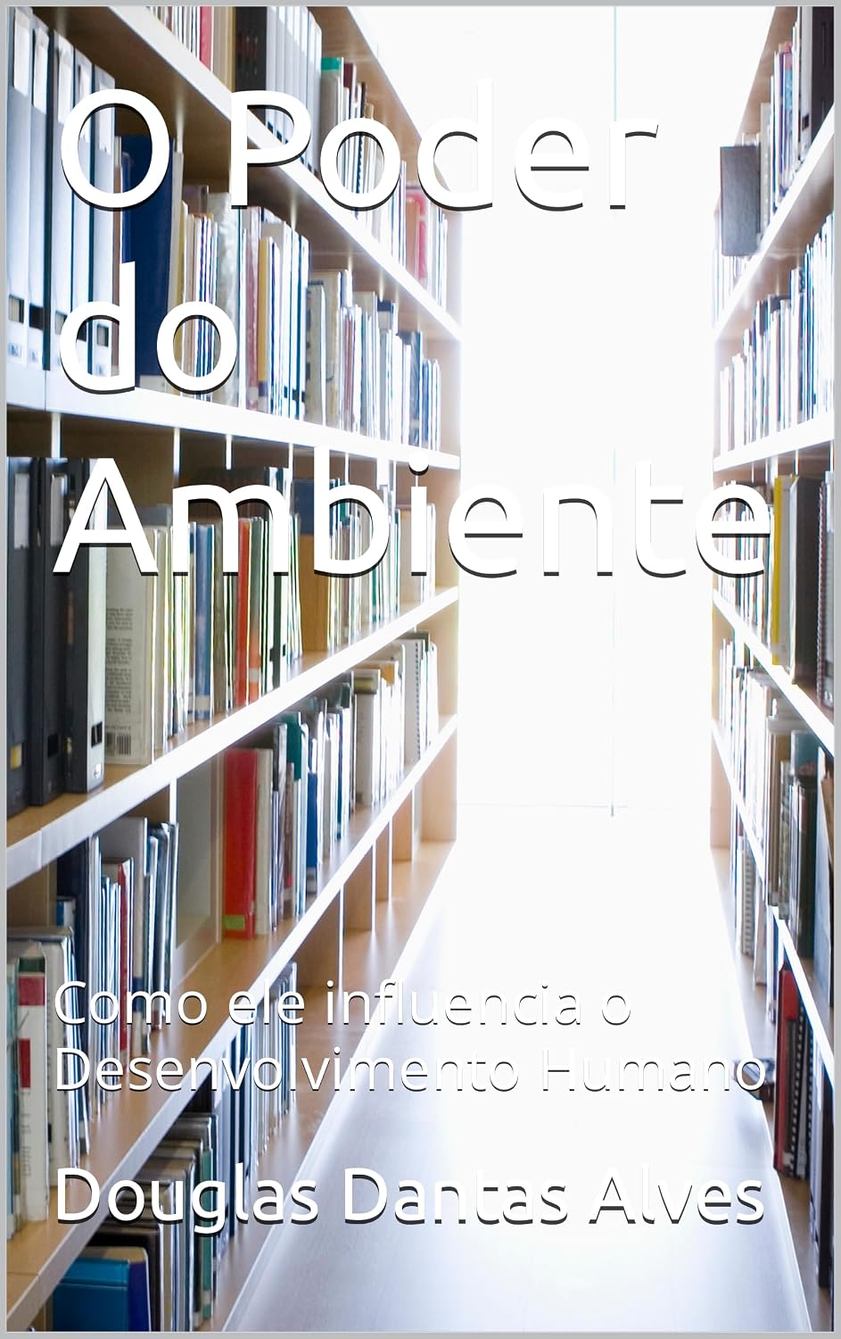 capítulo por capítulo baixar O Poder do Ambiente: Como ele influencia o Desenvolvimento Humano