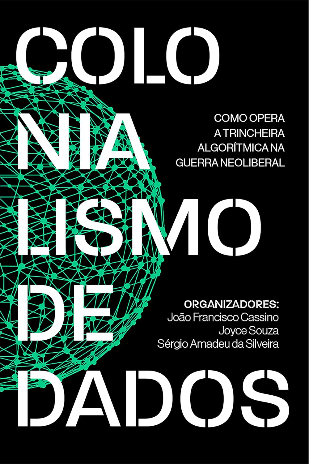 ler totalmente Colonialismo de dados: como opera a trincheira algorítmica na guerra neoliberal