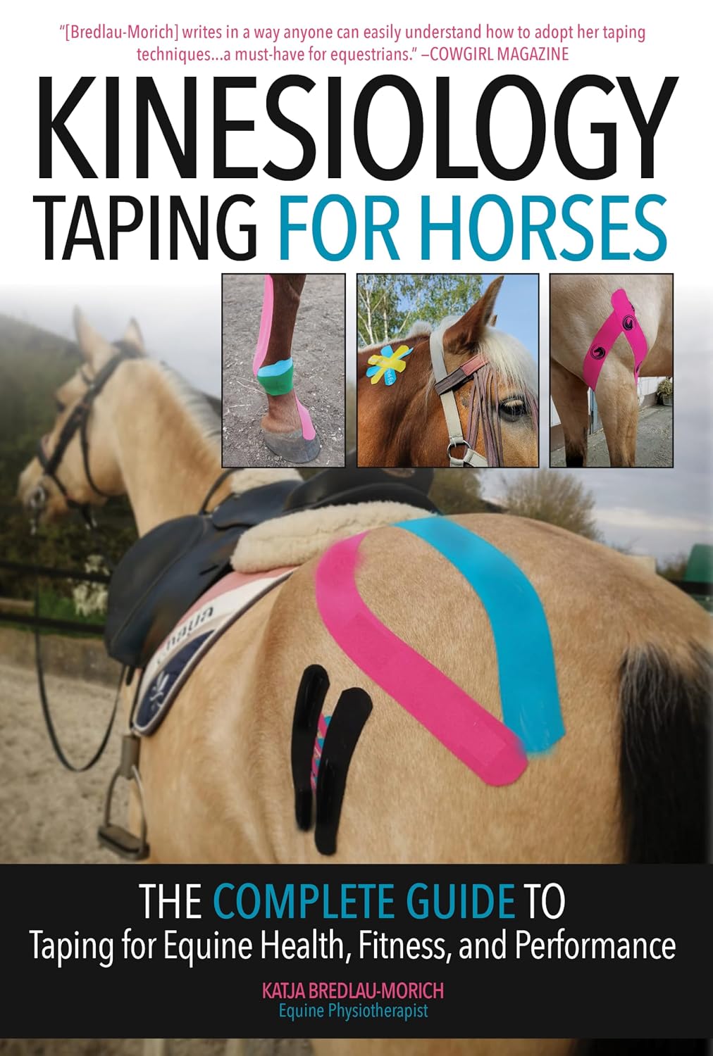 Kinesiology Taping for Horses: The Complete Guide to Taping for Equine Health, Fitness and Performance
