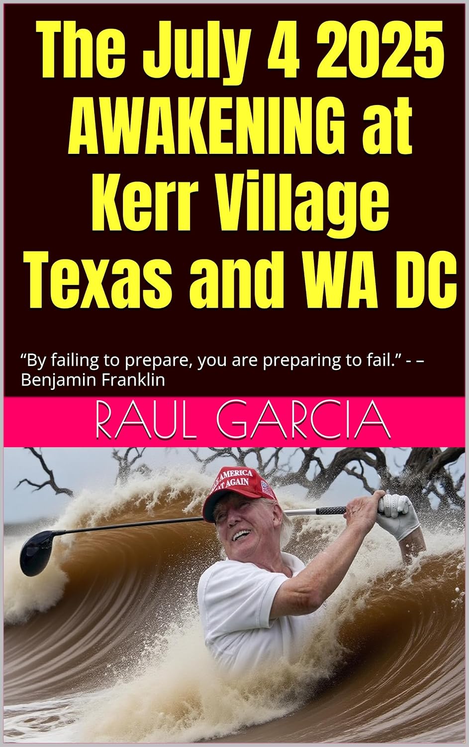 capítulo por capítulo baixar The July 4 2025 AWAKENING at Kerr Village Texas and WA DC: “By failing to prepare, you are preparing to fail.” - – Benjamin Franklin (The Coming Climate Extremes) (English Edition)