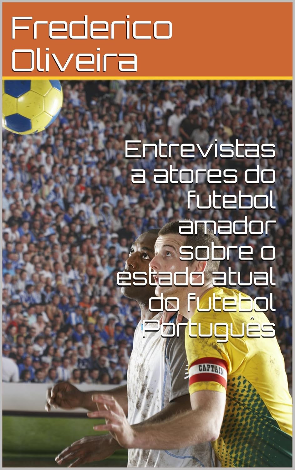 capítulo por capítulo baixar Entrevistas a atores do futebol amador sobre o estado atual do futebol Português