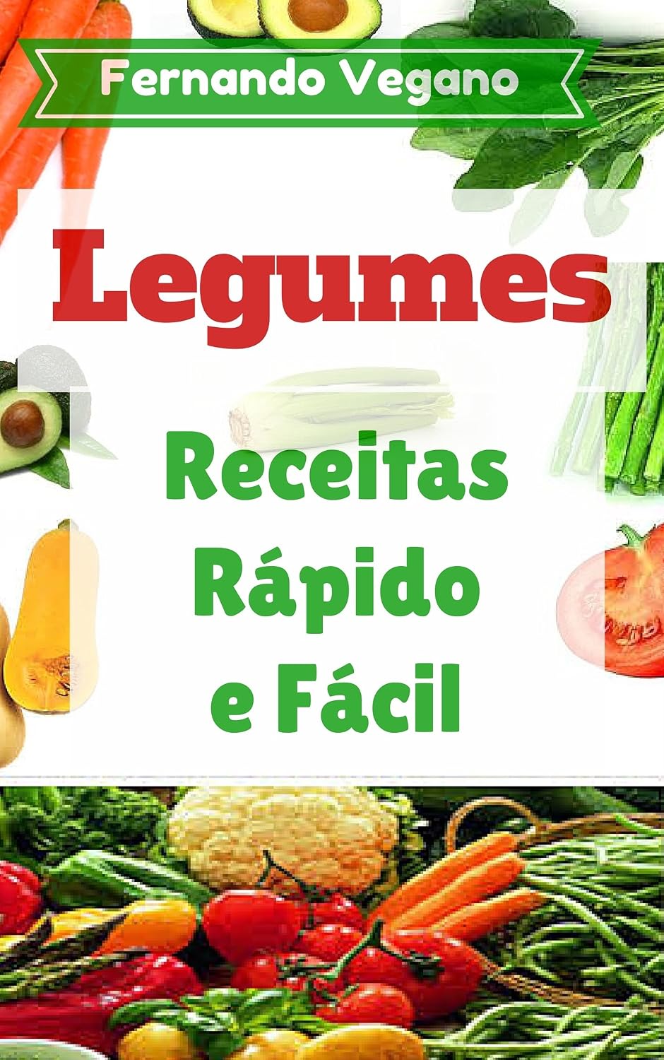 Legumes: Receitas Rápido e Fácil (Português-Inglês)