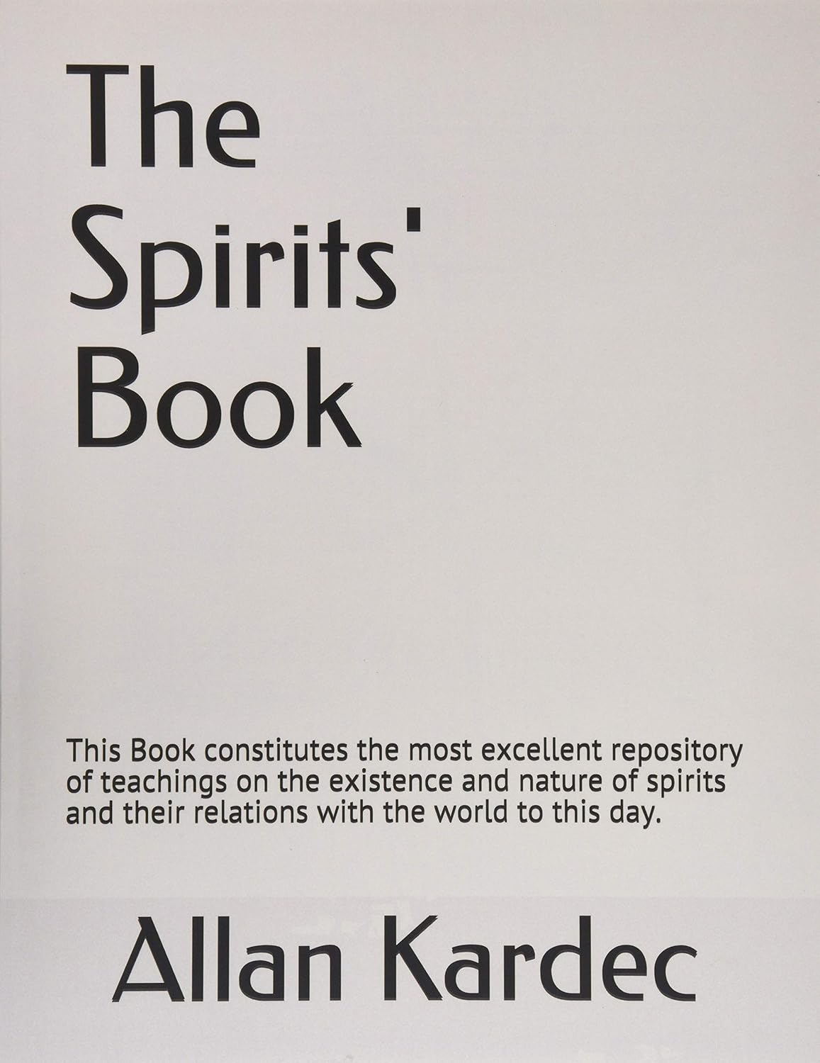 The Spirits’ Book: This Book constitutes the most excellent repository of teachings on the existence and nature of spirits and their relations with the world to this day. baixar livro de graça