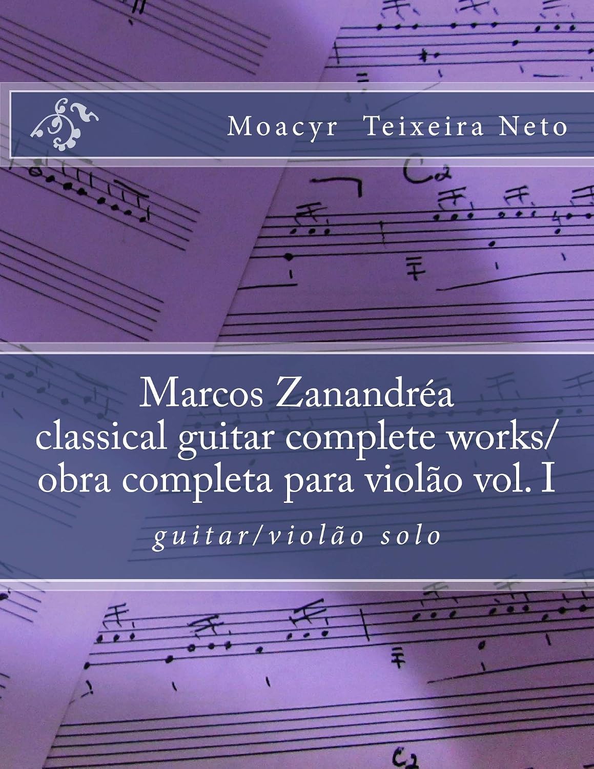 Marcos Zanandrea: classical guitar complete works vol. I baixar livro de graça