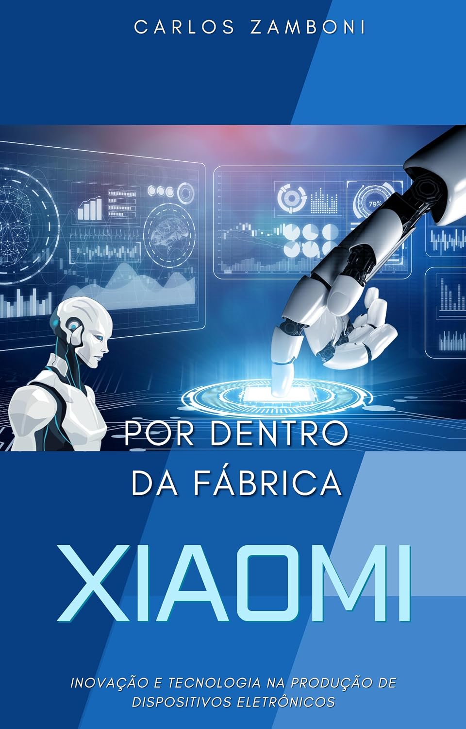 Por Dentro da Fábrica Xiaomi: Inovação e Tecnologia na Produção de Dispositivos Eletrônicos baixar livro de graça