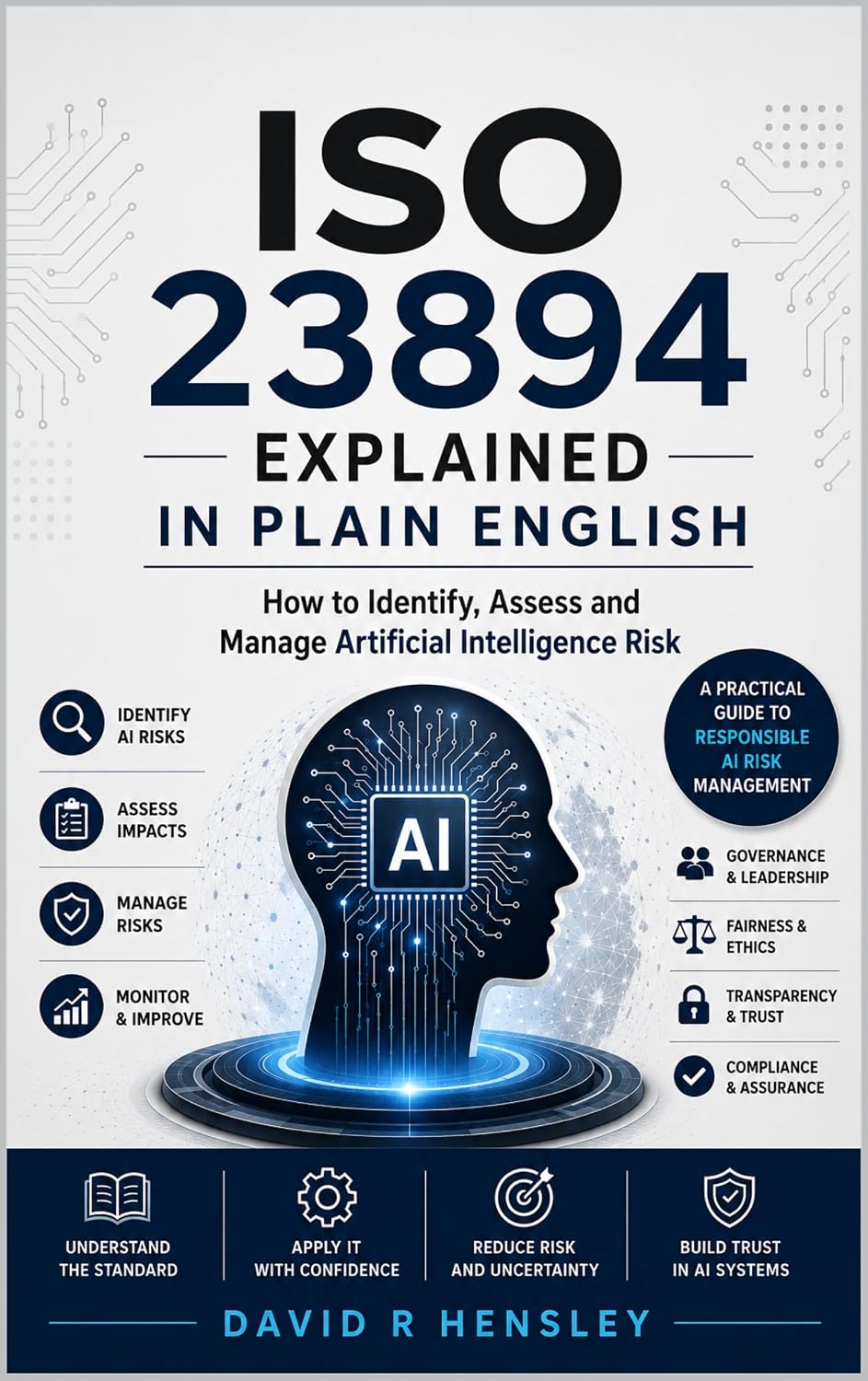 ISO 23894 Explained in Plain English: How to Identify, Assess and Manage Artificial Intelligence Risk (English Edition) baixar o livro de graça