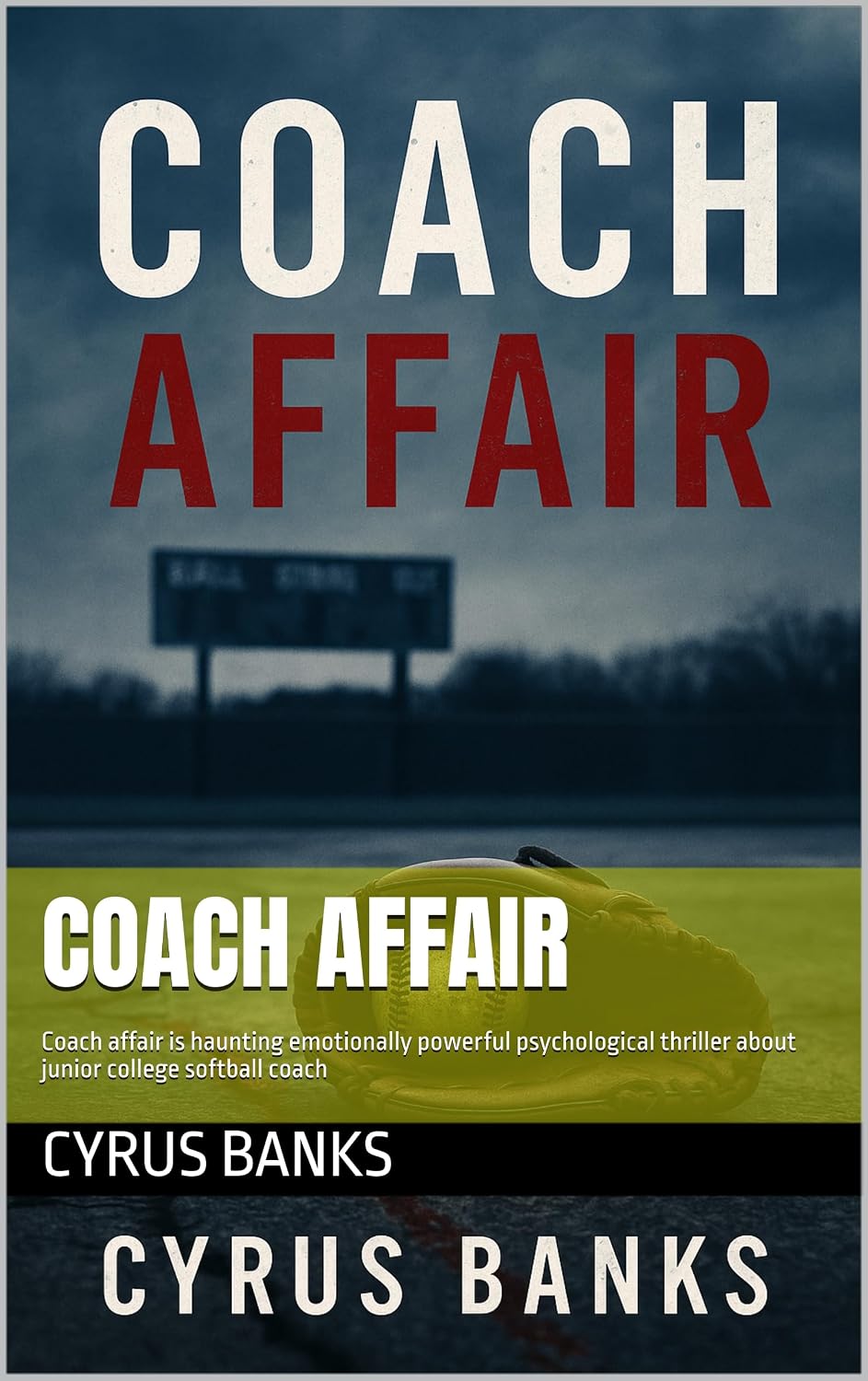 ler totalmente Coach affair: Coach affair is haunting emotionally powerful psychological thriller about junior college softball coach (English Edition)