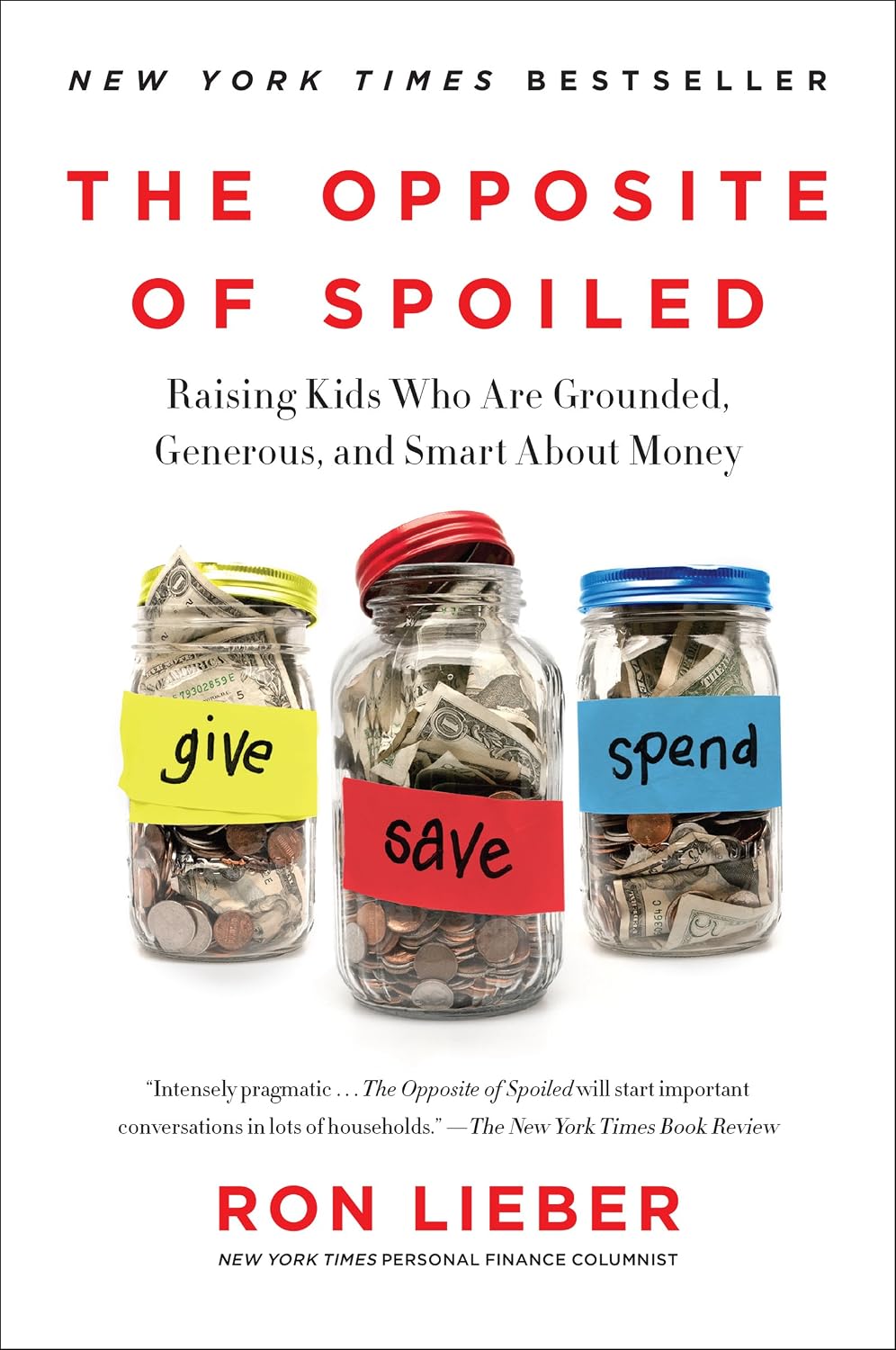 The Opposite of Spoiled: Raising Kids Who Are Grounded, Generous, and Smart About Money – A NYT Bestselling Guide for Financial Literacy and Family Education (English Edition)
