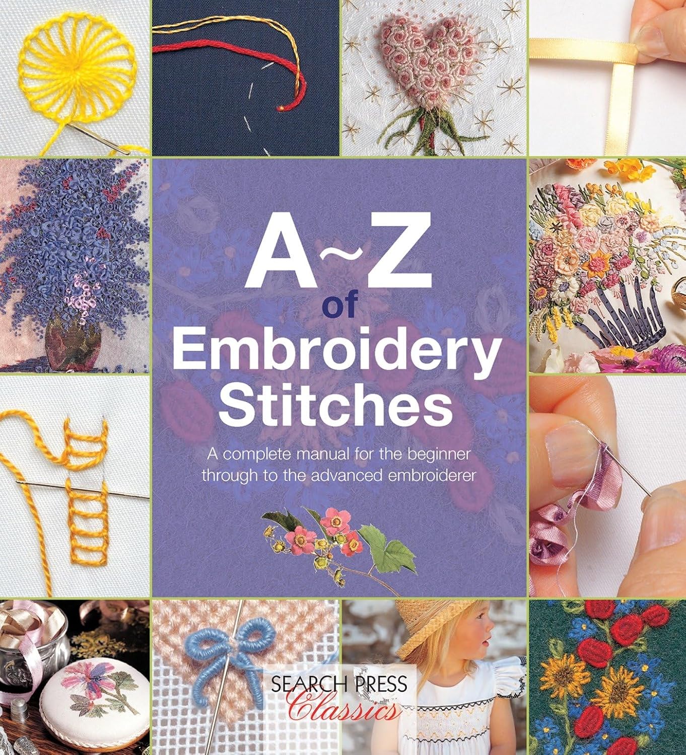 ler totalmente A-Z of Embroidery Stitches: A Complete Manual for the Beginner Through to the Advanced Embroiderer (A-Z of Needlecraft)